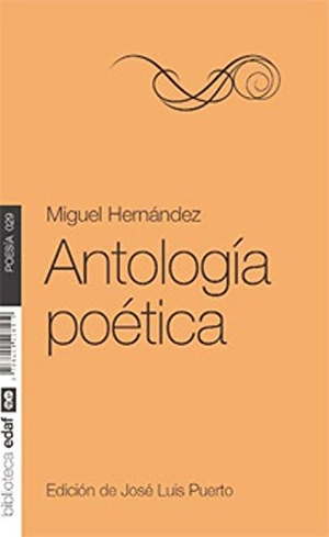 Hernández, Miguel / José Luis Puerto. Antología poética. Editorial Edaf, S.L., 2011.