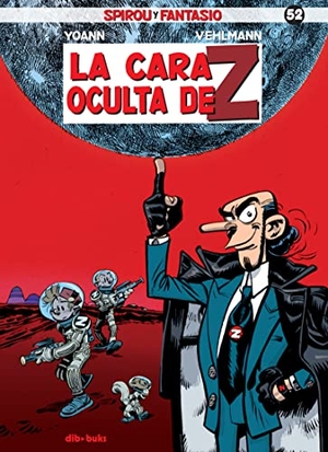 Vehlmann, Fabien / Yoann Chivard. Spirou y Fantasio 52, La cara oculta de Z. Dibbuks, 2016.