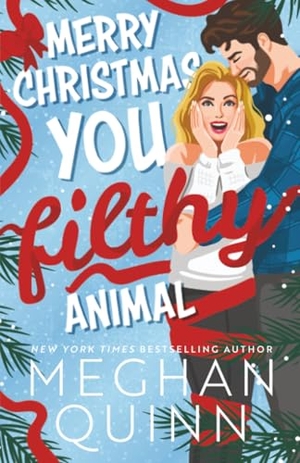 Quinn, Meghan. Merry Christmas, You Filthy Animal (Standard Edition). Sourcebooks, 2025.