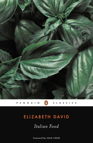 David, Elizabeth. Italian Food. Penguin Random House LLC, 1999.