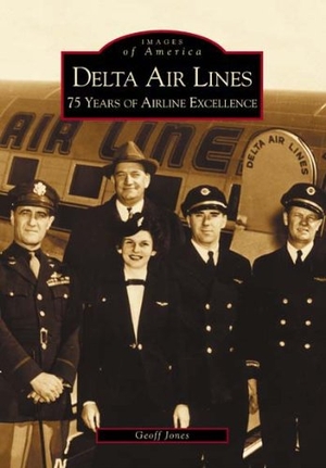 Jones, Geoff. Delta Air Lines - 75 Years of Airline Excellence. Arcadia Publishing (SC), 2003.