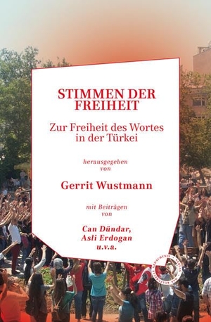 Wustmann, Gerrit (Hrsg.). Stimmen der Freiheit - Zur Freiheit des Wortes in der Türkei. Das Kulturelle Gedächtnis, 2022.