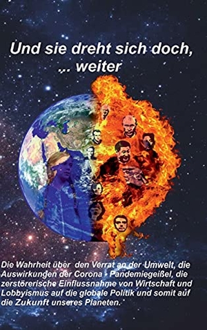 Schmitt, Werner. Und sie dreht sich doch, ... weiter - Der Verrat an der Umwelt. tredition, 2021.