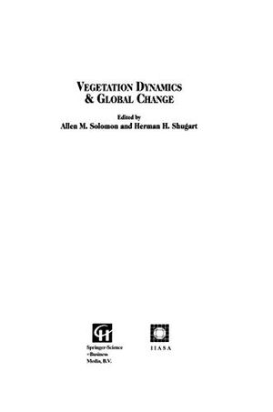Solomon, Allen M. / Shugart, H. H. et al. Vegetation Dynamics & Global Change. Springer Nature B.V., 2012.