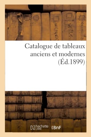 Sortais, Georges. Catalogue de tableaux anciens et modernes. Hachette Livre, 2020.