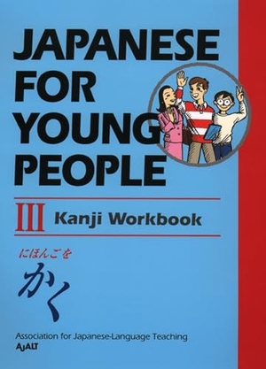 Ajalt. Japanese for Young People III - Kanji Workbook. Kodansha, 2013.