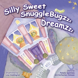 Quintana, Pamela / Katherine Johnson. Silly Sweet SnuggleBugzzz Dreamzzz. ITASCA BOOKS, 2010.