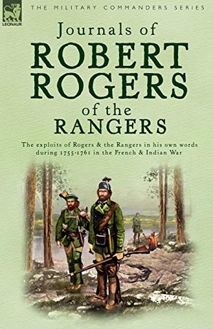 Rogers, Robert. Journals of Robert Rogers of the Rangers. LEONAUR, 2005.