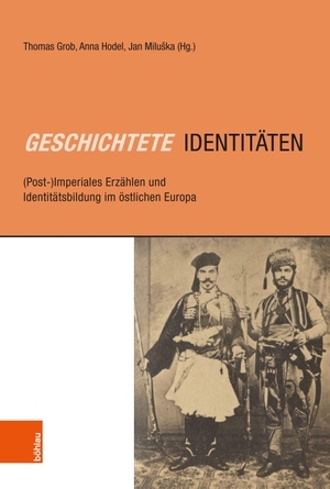 Miluska, Jan / Anna Hodel et al (Hrsg.). Geschichtete Identitäten - (Post-)Imperiales Erzählen und Identitätsbildung im östlichen Europa. Böhlau-Verlag GmbH, 2020.