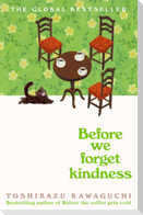 Before We Forget Kindness
