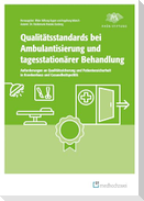 Qualitätsstandards bei Ambulantisierung und tagesstationärer Behandlung
