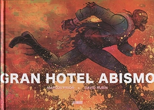 Rubín, David / Marcos Prior. Gran Hotel Abismo. Astiberri Ediciones, 2016.