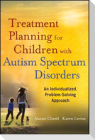 Treatment Planning for Children with Autism Spectrum Disorders