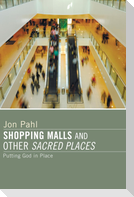 Shopping Malls and Other Sacred Spaces