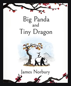 Norbury, James. Big Panda and Tiny Dragon. Penguin Books Ltd (UK), 2021.