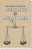 The Curious History of Weights & Measures