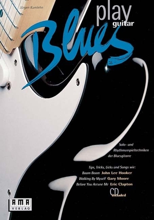 Kumlehn, Jürgen. Play Blues Guitar. Inkl. CD - Solo- und Rhythmusspieltechniken der Bluesgitarre. Tips, Tricks, Licks und Songs. Ama Verlag, 1995.