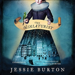 Burton, Jessie. The Miniaturist. Blackstone Audiobooks, 2014.