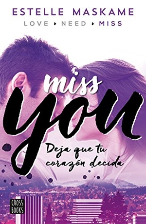 Maskame, Estelle. You 3. Miss you. Editorial Planeta, S.A., 2016.
