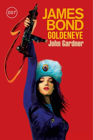 Gardner, John. James Bond: GoldenEye (Der Roman zum Filmklassiker). Cross Cult, 2024.
