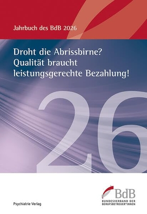 Bundesverband der Berufsbetreuer*innen e. V. (Hrsg.). Droht die Abrissbirne? Qualität braucht leistungsgerechte Bezahlung! - Jahrbuch BdB 2026. Psychiatrie-Verlag GmbH, 2026.