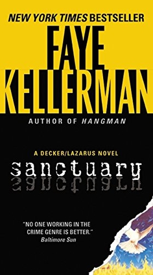 Kellerman, Faye. Sanctuary - A Decker/Lazarus Novel. HarperCollins, 2011.