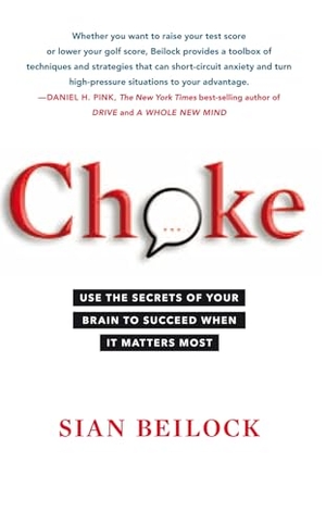 Beilock, Sian. Choke. Melbourne University, 2025.