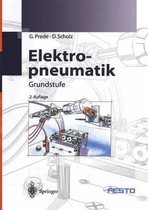 Prede, G. / D. Scholz. Elektropneumatik - Grundstufe. Springer Berlin Heidelberg, 2001.