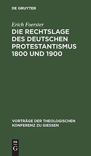 Foerster, Erich. Die Rechtslage des deutschen Protestantismus 1800 und 1900. De Gruyter, 1900.