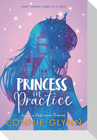 The Rosewood Chronicles #2: Princess in Practice