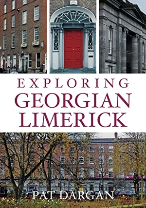 Dargan, Pat. Exploring Georgian Limerick. History Press, 2012.