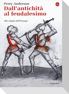 Dall'antichità al feudalesimo. Alle origini dell'Europa