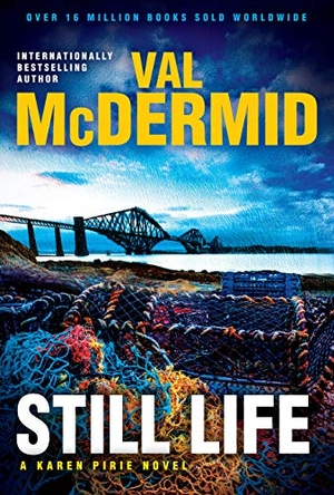 McDermid, Val. Still Life: A Karen Pirie Novel. ATLANTIC MONTHLY PR, 2021.