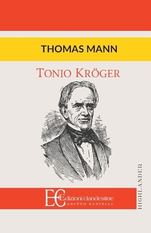 Mann, Thomas. TONIO KROGER. Edizioni Clandestine, 2013.