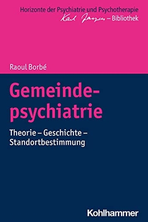 Borbé, Raoul. Gemeindepsychiatrie - Theorie - Geschichte - Standortbestimmung. Kohlhammer W., 2023.