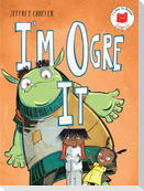 I'm Ogre It