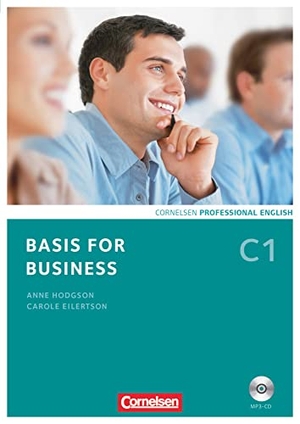 Eilertson, Carole / Anne Hodgson. Basis for Business C1. Kursbuch mit MP3-CD. Cornelsen Verlag GmbH, 2014.