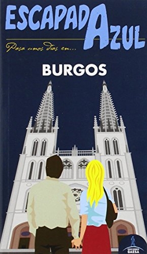 González Orozco, Ignacio / Ledrado, Paloma et al. Burgos escapada azul. Guías Azules de España, S.A., 2016.
