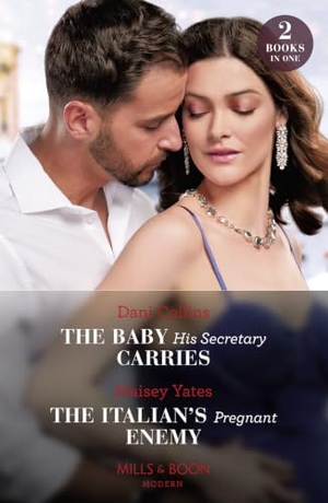 Collins, Dani / Maisey Yates. The Baby His Secretary Carries / The Italian's Pregnant Enemy - The Baby His Secretary Carries (Bound by a Surrogate Baby) / The Italian's Pregnant Enemy (A Diamond in the Rough). HarperCollins, 2024.
