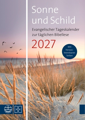 Abromeit, Hans-Jürgen / Stephanie Redakteurin Schwenkenbecher (Hrsg.). Sonne und Schild 2027 - Evangelischer Tageskalender 2027. Evangelische Verlagsansta, 2026.