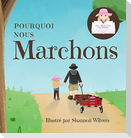 Pourquoi Nous Marchons