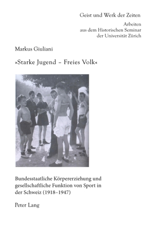 Giuliani, Markus. «Starke Jugend ¿ Freies Volk» - Bundesstaatliche Körpererziehung und gesellschaftliche Funktion von Sport in der Schweiz (1918¿1947). Peter Lang, 2001.