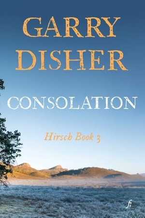 Disher, Garry. Consolation. Ligature Pty Limited, 2024.
