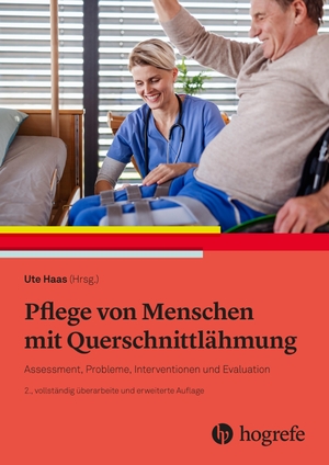 Haas, Ute (Hrsg.). Pflege von Menschen mit Querschnittlähmung - Assessment, Probleme, Interventionen und Evaluation. Hogrefe AG, 2021.