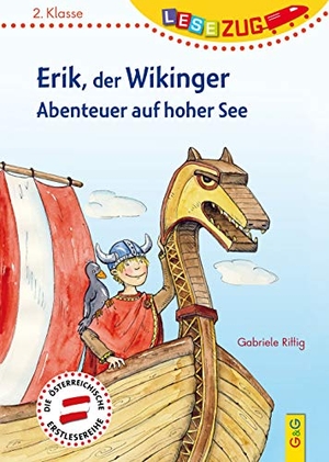 Rittig, Gabriele. LESEZUG/2.Klasse: Erik, der Wikinger - Abenteuer auf hoher See. G&G Verlagsges., 2017.