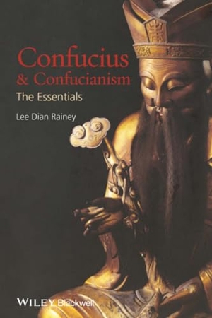 Rainey. Confucius Confuncianism. John Wiley & Sons, 2010.