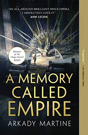 Martine, Arkady. A Memory Called Empire. Tor Publishing Group, 2020.