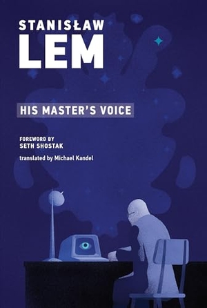 Lem, Stanislaw. His Master's Voice. MIT Press Ltd, 2020.