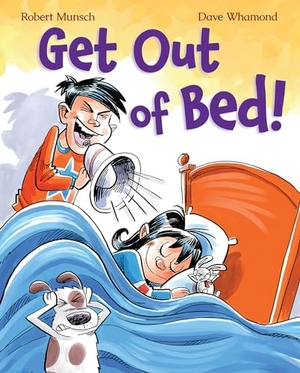 Munsch, Robert. Get Out of Bed! (Revised Edition). Scholastic Canada, 2024.
