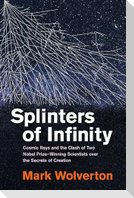Splinters of Infinity